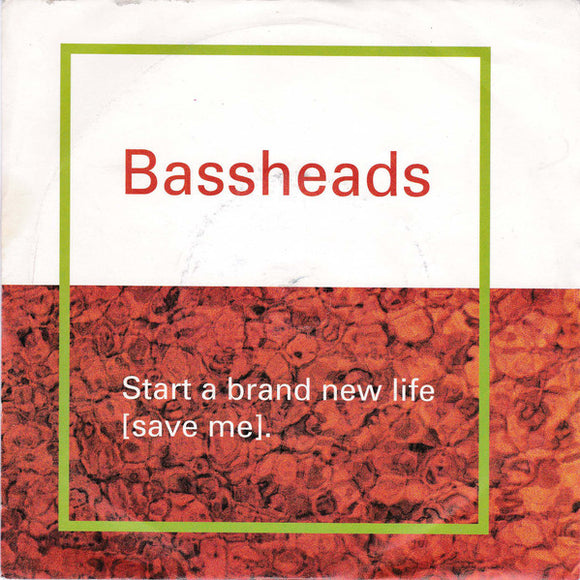 Bassheads - Start A Brand New Life (Save Me) (7