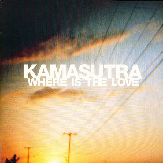 Kamasutra - Where Is The Love (12")