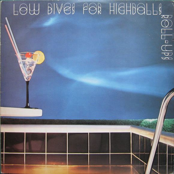 Roll-Ups - Low Dives For High Balls (LP, Album)
