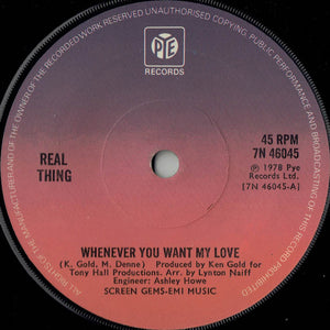 Real Thing* - Whenever You Want My Love (7", Single, Sol)