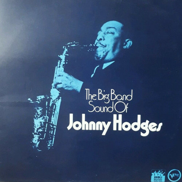 Johnny Hodges And The Ellington Men* - The Big Band Sound Of Johnny Hodges (LP, Album, RE)