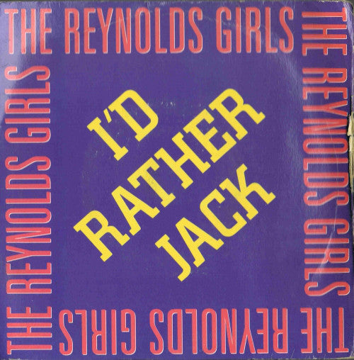 The Reynolds Girls - I'd Rather Jack (7", Single, Inj)