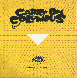 Fantastic Planet - Carry On Columbus (7", Single)