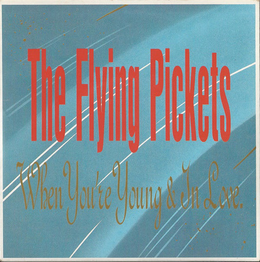 The Flying Pickets - When You're Young And In Love (7")