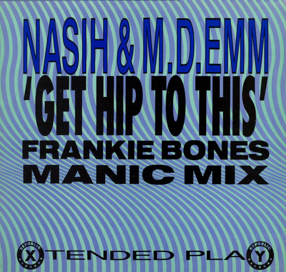 Nasih & M.D.Emm* - Get Hip To This (Frankie Bones Manic Mix) (12
