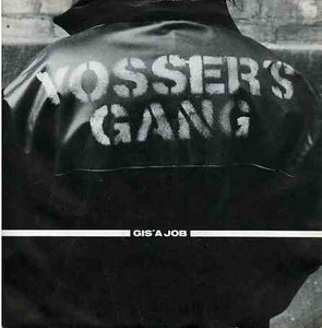Yosser's Gang - Gis' A Job (7", Single)