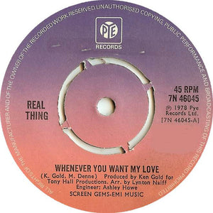 Real Thing* - Whenever You Want My Love (7", Single, Pus)