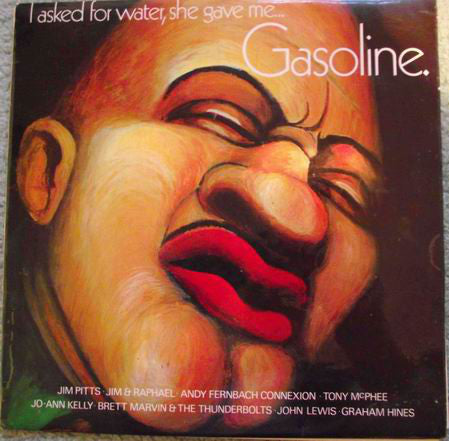 Various - I Asked For Water, She Gave Me . . . Gasoline (LP, Album)