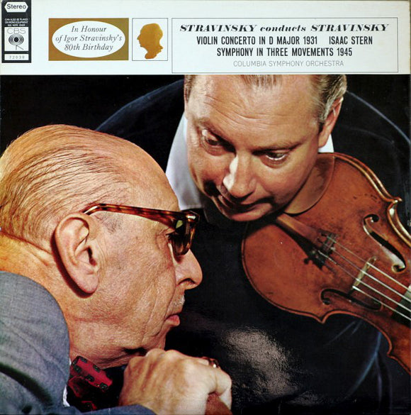Stravinsky*, Isaac Stern, Columbia Symphony Orchestra - Stravinsky Conducts Stravinsky (Violin Concerto In D Major 1931 Symphony In Three Movements 1945) (LP)