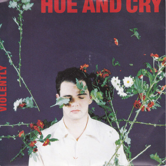 Hue And Cry* - Violently (7