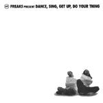Freaks - Dance, Sing, Get Up, Do Your Thing (12