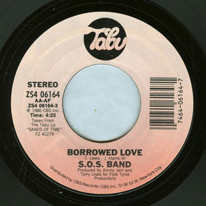 S.O.S. Band* - Borrowed Love (7")