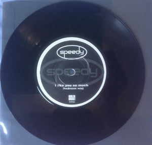 Speedy (8) - I Like You So Much (Bedroom Mix) (7", S/Sided, Single)