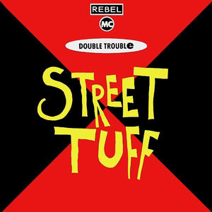 Rebel MC, Double Trouble - Street Tuff (12", Single, Dam)