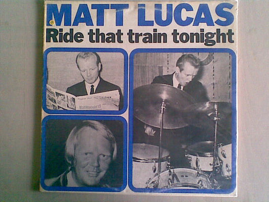 Matt Lucas (2) - Ride That Train Tonight (LP, Comp)