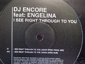 DJ Encore Feat. Engelina - I See Right Through To You (12", Promo)