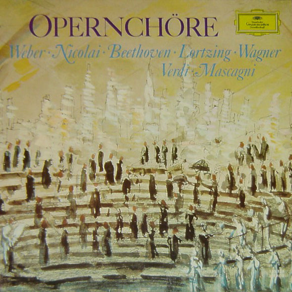Weber*, Nicolai*, Beethoven*, Lortzing*, Wagner*, Verdi*, Mascagni* - Opernchöre (LP, Comp)
