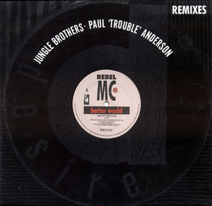 Rebel MC - Better World (Jungle Brothers / Paul "Trouble" Anderson Remixes) (12")