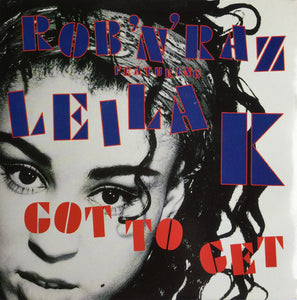 Rob 'N' Raz Featuring Leila K - Got To Get (7", Single, Pap)