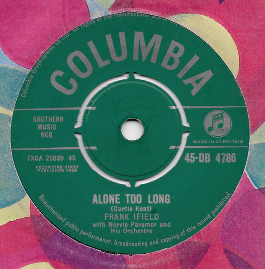 Frank Ifield With Norrie Paramor And His Orchestra - Alone Too Long / Bigger Than You Or Me  (7", Single)