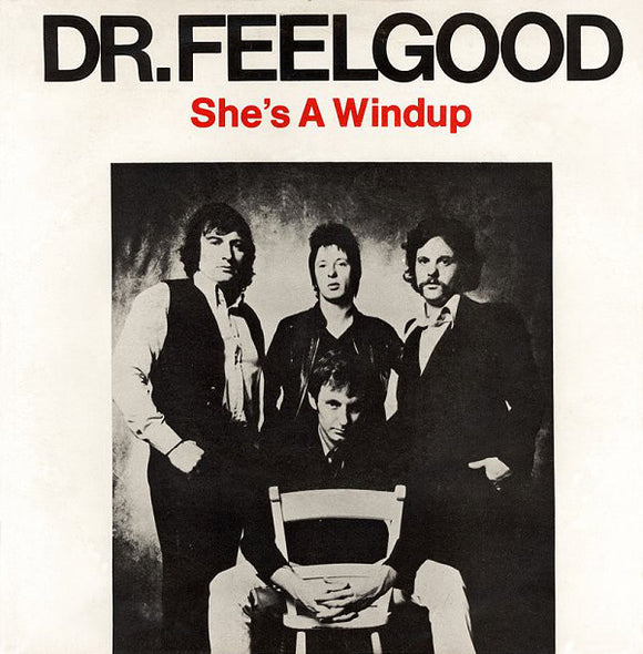 Dr. Feelgood - She's A Windup (7