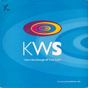 KWS* - Can't Get Enough Of Your Love (7")