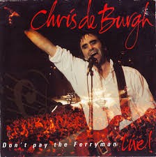 Chris de Burgh - Don't Pay The Ferryman (Live) (7", Single)