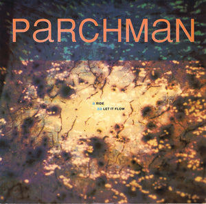 Parchman - Ride / Let If Flow (12")