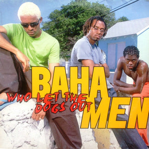 Baha Men - Who Let The Dogs Out (12")
