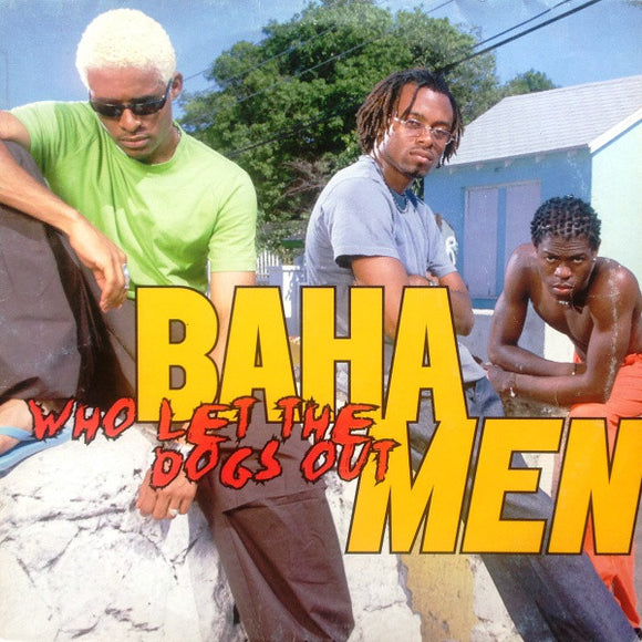 Baha Men - Who Let The Dogs Out (12