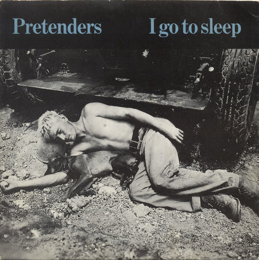 Pretenders* - I Go To Sleep (7", Single, WEA)