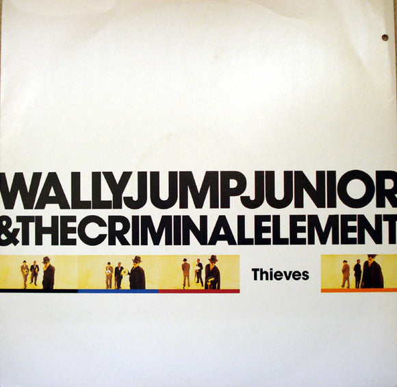 Wally Jump Junior & The Criminal Element* - Thieves (12