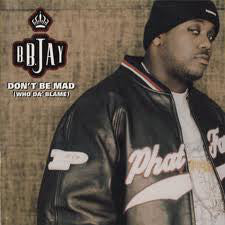 B.B. Jay - Don't Be Mad (Who Da' Blame) (12", Promo)