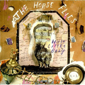 The Horse Flies* - Hush Little Baby (7")