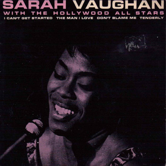 Sarah Vaughan With The Hollywood All Stars - I Can't Get Started / The Man I Love / Tenderly / Don't Blame Me (7")