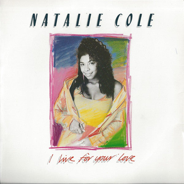 Natalie Cole - I Live For Your Love (7", Single, Inj)