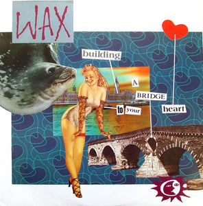 Wax (6) - Bridge To Your Heart (12", Single)