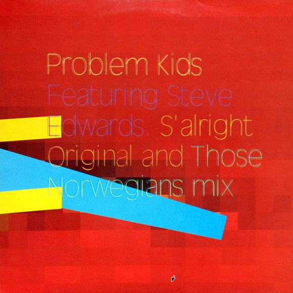 Problem Kids Featuring Steve Edwards - S'alright (12