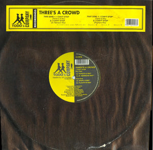 Three's A Crowd - I Can't Stop (12")