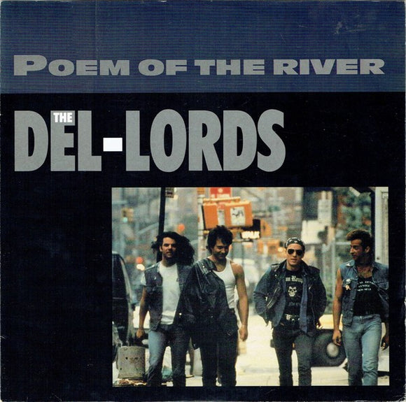 The Del-Lords* - Poem Of The River (12
