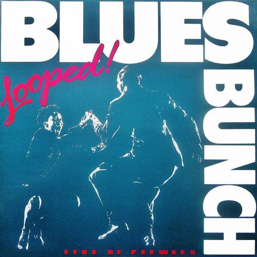 The Blues Bunch - Looped! (Live At Pee Wees) (LP)