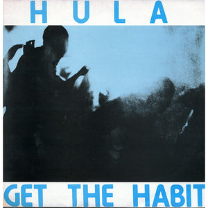 Hula (2) - Get The Habit (12")