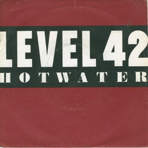 Level 42 - Hot Water (7", Single, Sil)