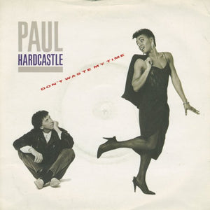Paul Hardcastle - Don't Waste My Time (7", Single, Blu)