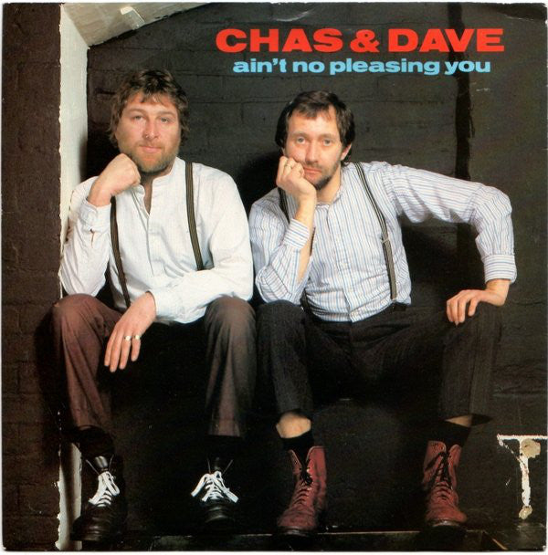 Chas & Dave* - Ain't No Pleasing You (7", Single, Sol)