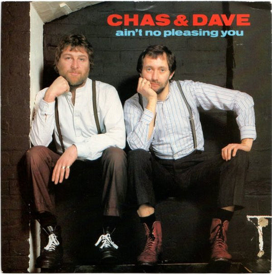 Chas & Dave* - Ain't No Pleasing You (7", Single, Sol)