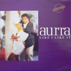 Aurra - Like I Like It (Extended Remixed Version) (12")