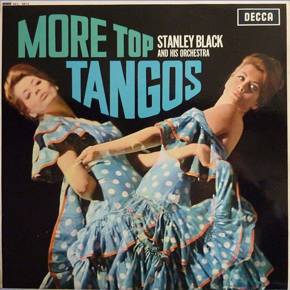 Stanley Black And His Orchestra* - More Top Tangos (LP, Album, RP)