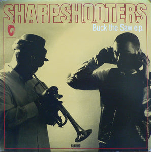 Sharpshooters - Buck The Saw E.P. (12", EP)