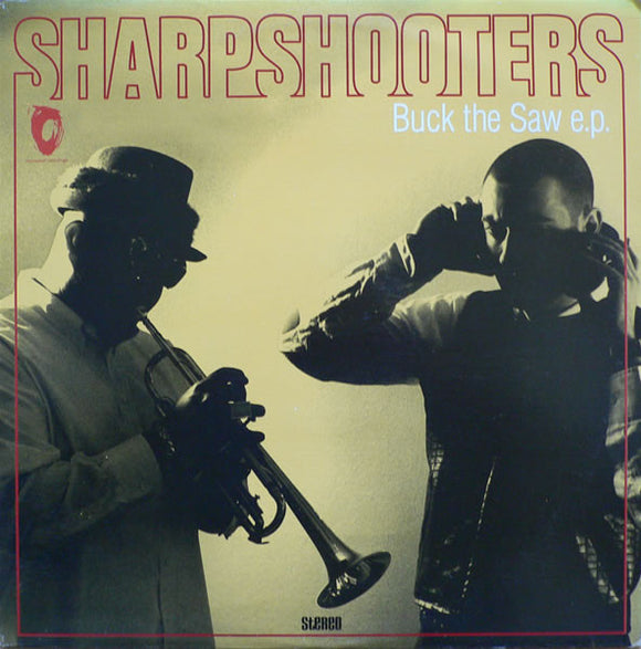 Sharpshooters - Buck The Saw E.P. (12
